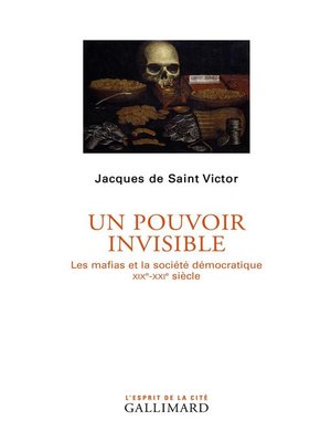 cover image of Un pouvoir invisible. Les mafias et la société démocratique (XIXe-XXIe siècles)